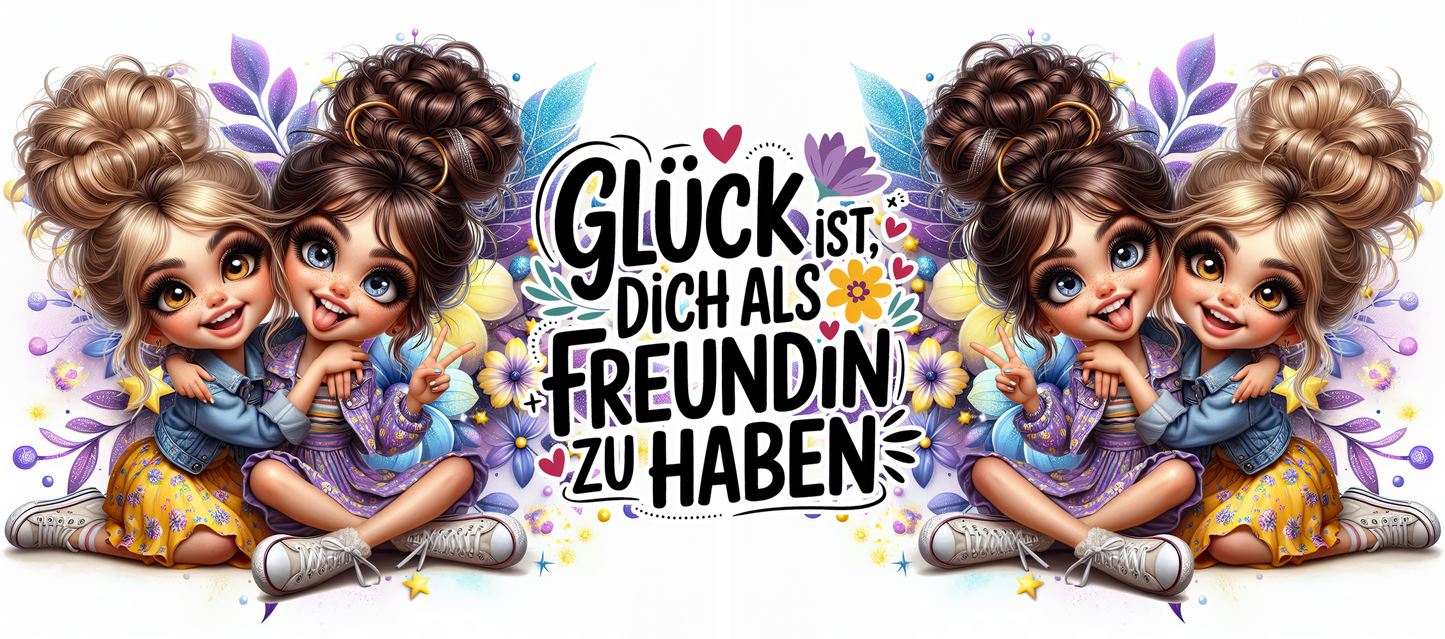 Tassendesign "Glück ist dich als Freundin zu haben"
