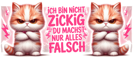 Tassendesign Katze "Ich bin nicht zickig, du machst nur alles falsch"
